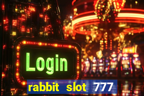 rabbit slot 777 login register