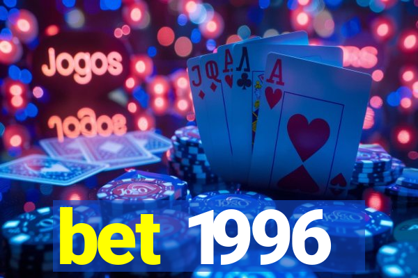 bet 1996