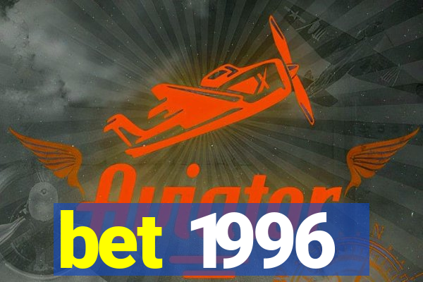 bet 1996