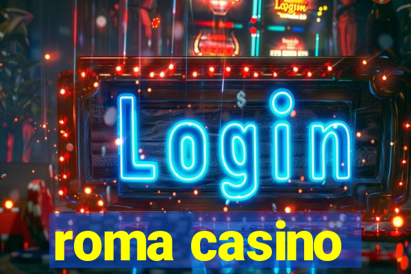 roma casino