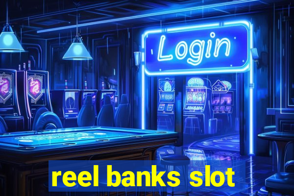 reel banks slot