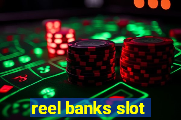 reel banks slot