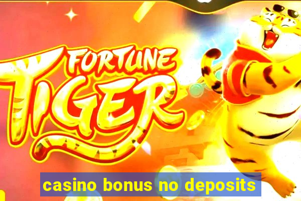 casino bonus no deposits