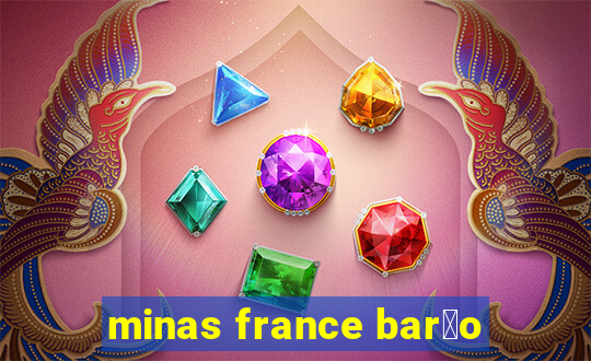 minas france bar茫o