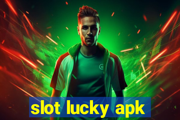 slot lucky apk