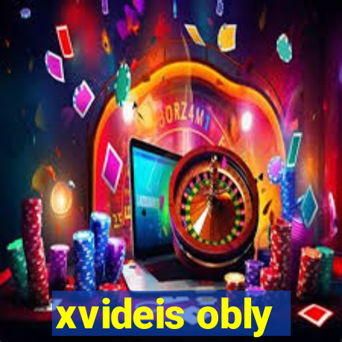 xvideis obly