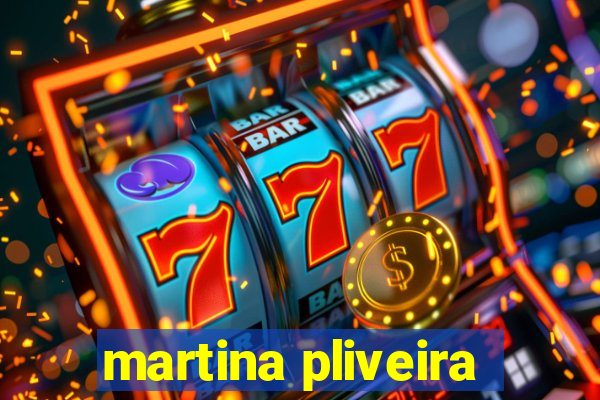 martina pliveira