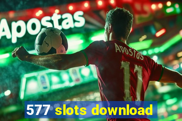 577 slots download