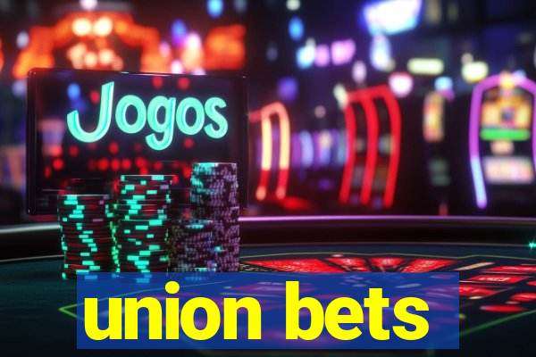 union bets