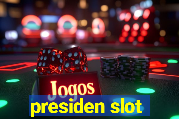 presiden slot