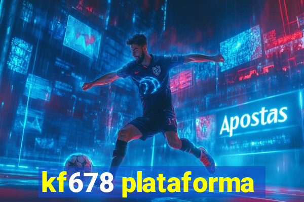 kf678 plataforma