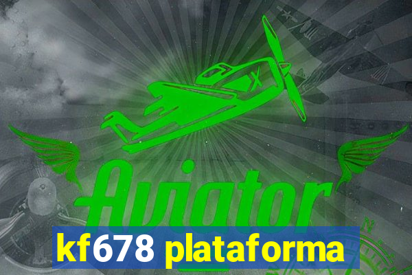 kf678 plataforma