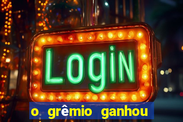 o grêmio ganhou de quanto