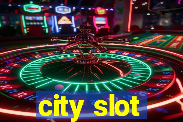 city slot