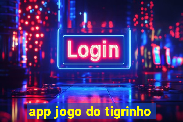 app jogo do tigrinho