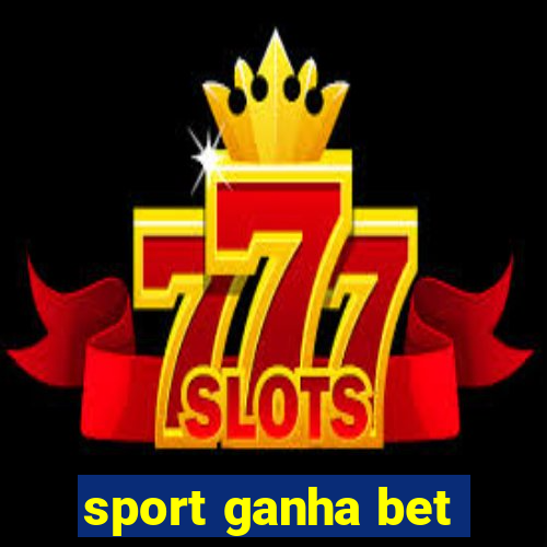 sport ganha bet