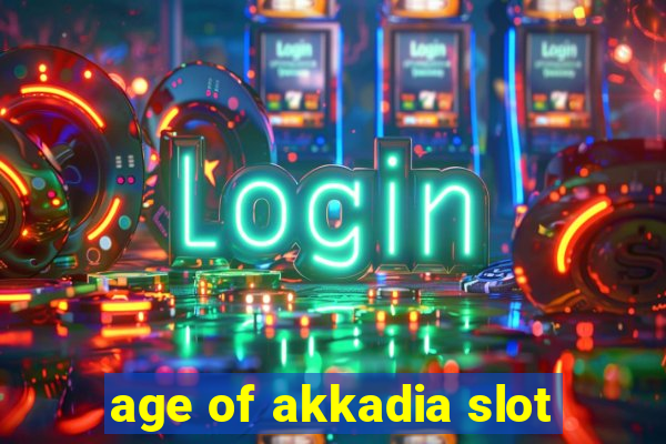 age of akkadia slot