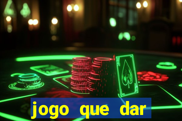 jogo que dar dinheiro de verdade