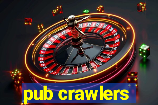 pub crawlers