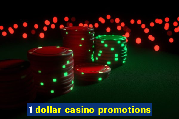 1 dollar casino promotions