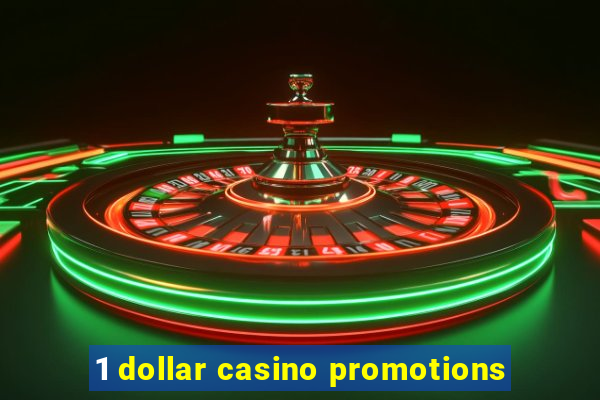 1 dollar casino promotions