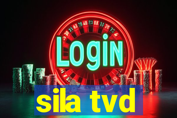 sila tvd