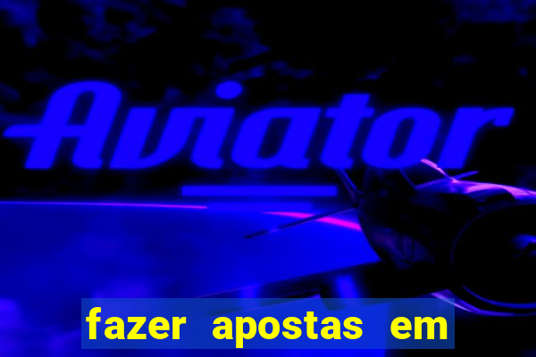 fazer apostas em jogos de futebol