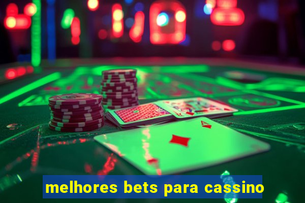 melhores bets para cassino