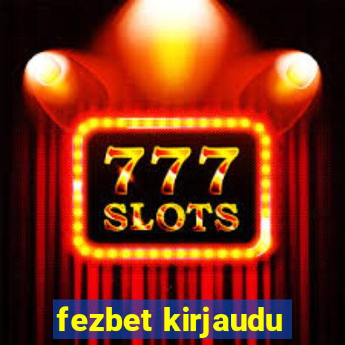 fezbet kirjaudu