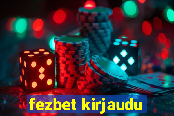 fezbet kirjaudu