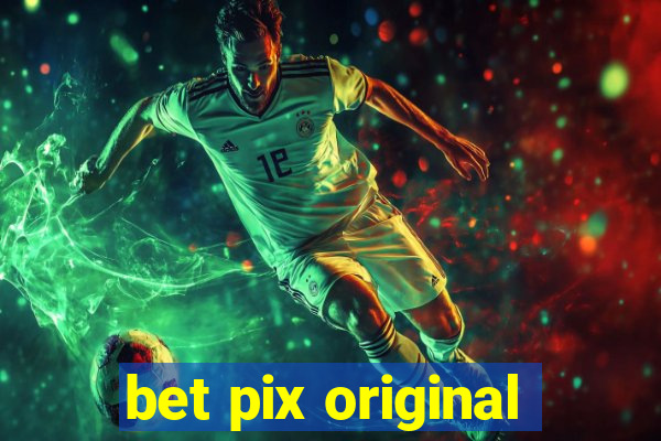 bet pix original