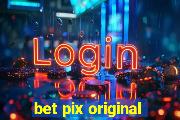 bet pix original