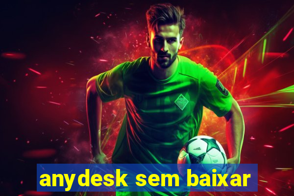 anydesk sem baixar