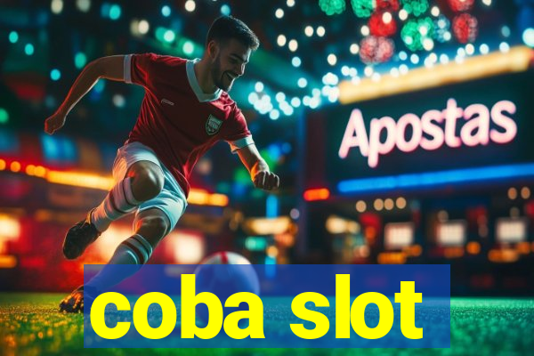 coba slot