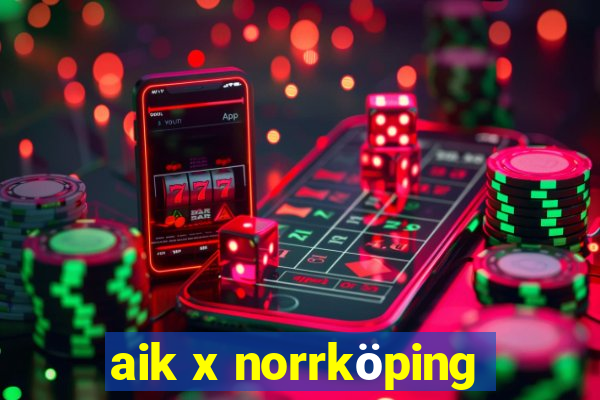 aik x norrköping