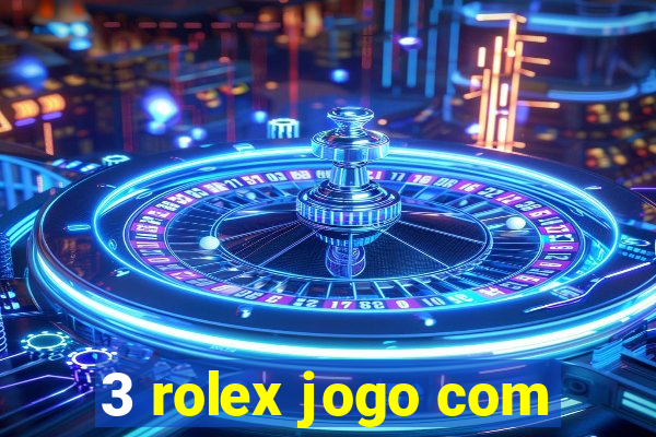 3 rolex jogo com