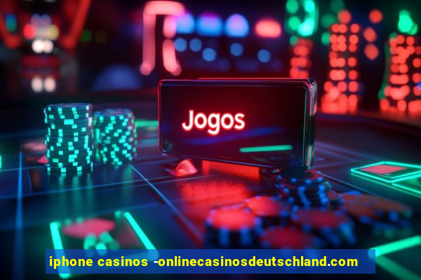 iphone casinos -onlinecasinosdeutschland.com