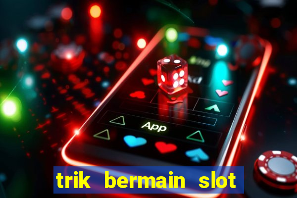 trik bermain slot higgs domino