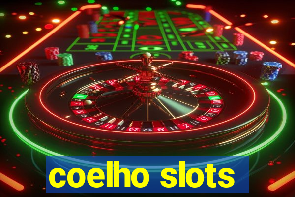 coelho slots