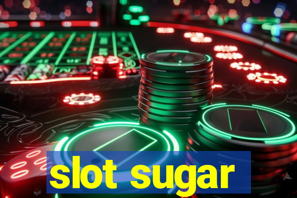 slot sugar