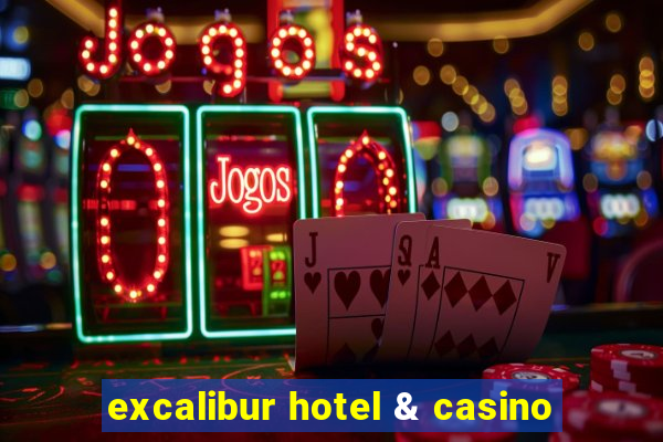 excalibur hotel & casino