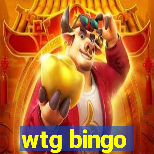 wtg bingo