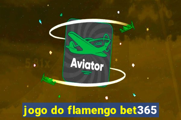 jogo do flamengo bet365