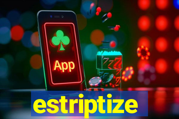 estriptize