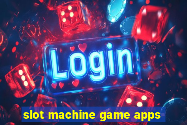 slot machine game apps