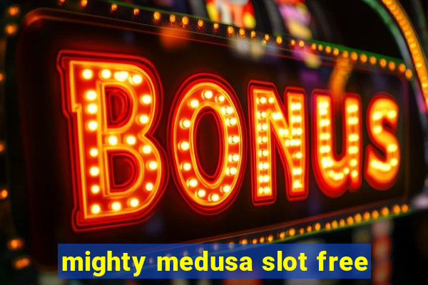 mighty medusa slot free