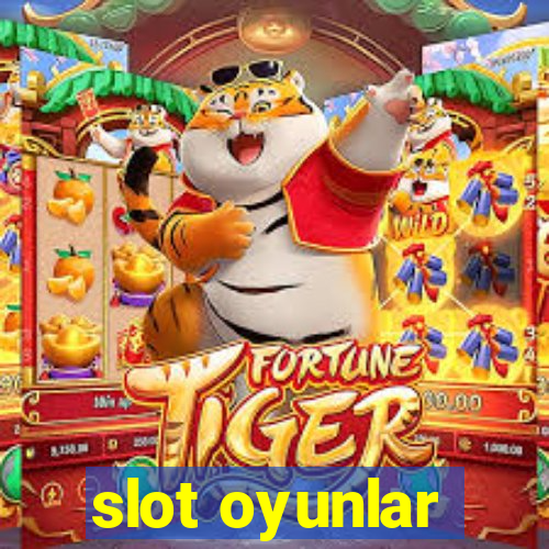 slot oyunlar