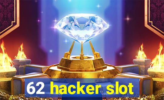 62 hacker slot