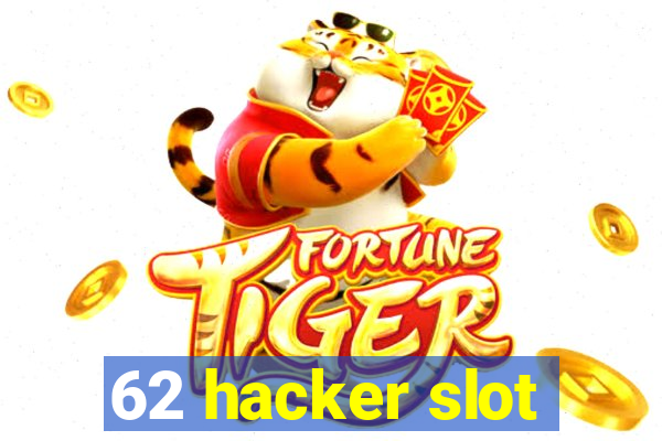 62 hacker slot