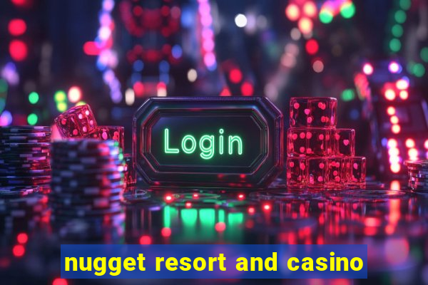 nugget resort and casino